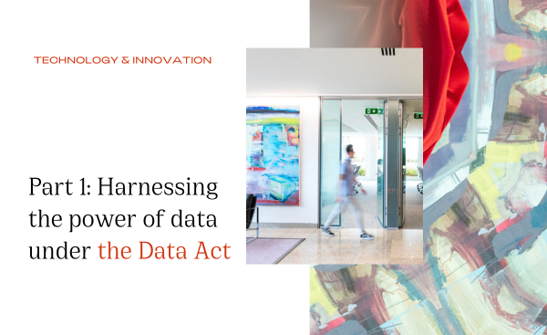 Part One: Harnessing the power of data under the Data Act | Arthur Cox LLP